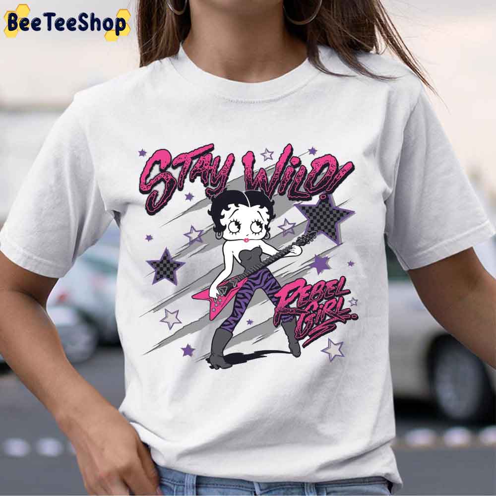 Stay Wild Rebel Girl Betty Boop Unisex T-Shirt Stay Wild Rebel Girl Betty Boop Unisex T-Shirt