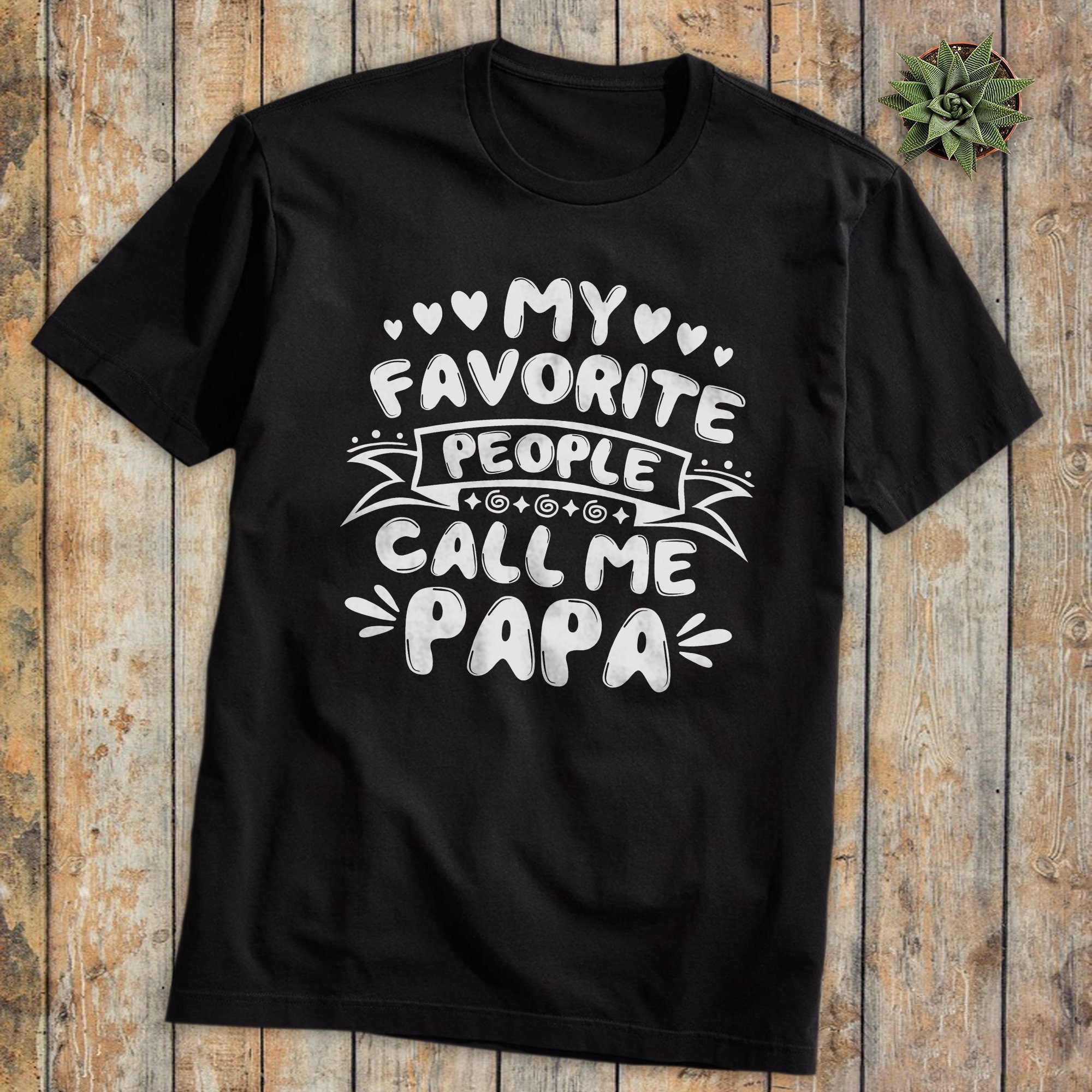 Sweet My Favorite People Call Me Papa Happy Father's Day Unisex T-Shirt Sweet My Favorite People Call Me Papa Happy Father's Day Unisex T-Shirt