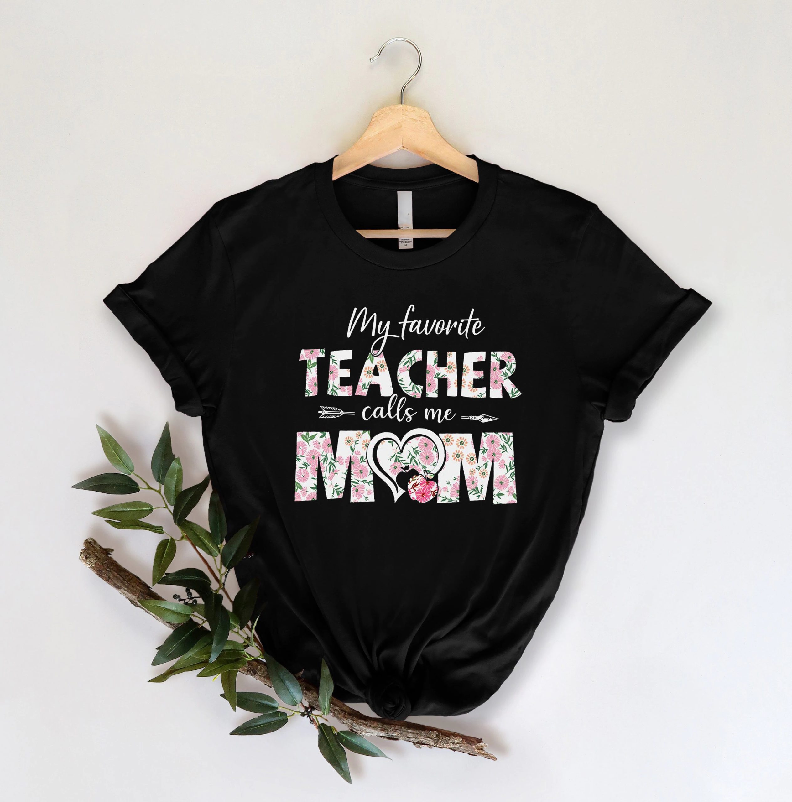 Sweet Pattern My Favorite Teacher Calls Me Mom Unisex T-Shirt Sweet Pattern My Favorite Teacher Calls Me Mom Unisex T-Shirt
