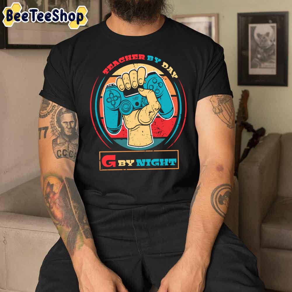 Teacher By Day G By Night Unisex T-Shirt Teacher By Day G By Night Unisex T-Shirt