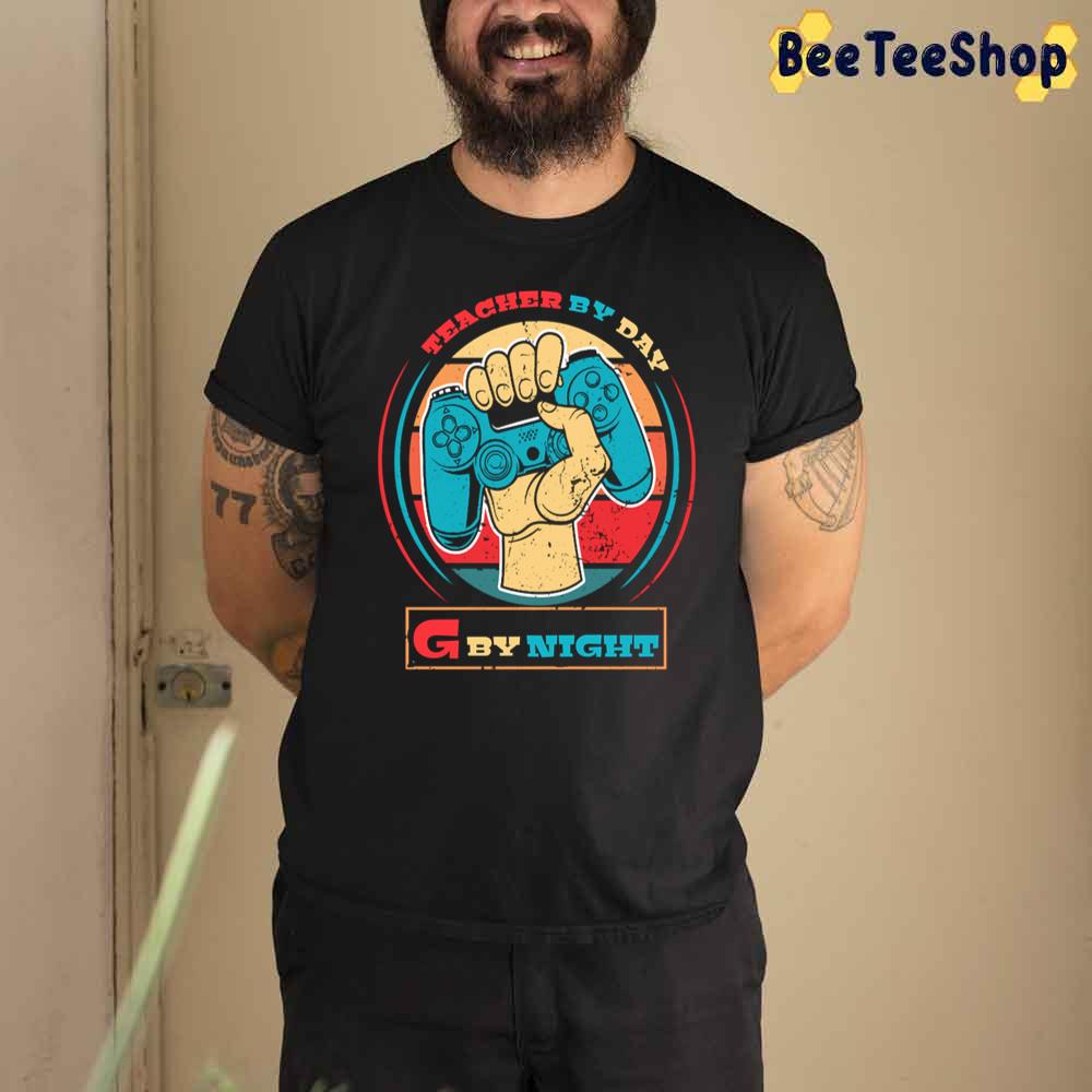 Teacher By Day G By Night Unisex T-Shirt Teacher By Day G By Night Unisex T-Shirt