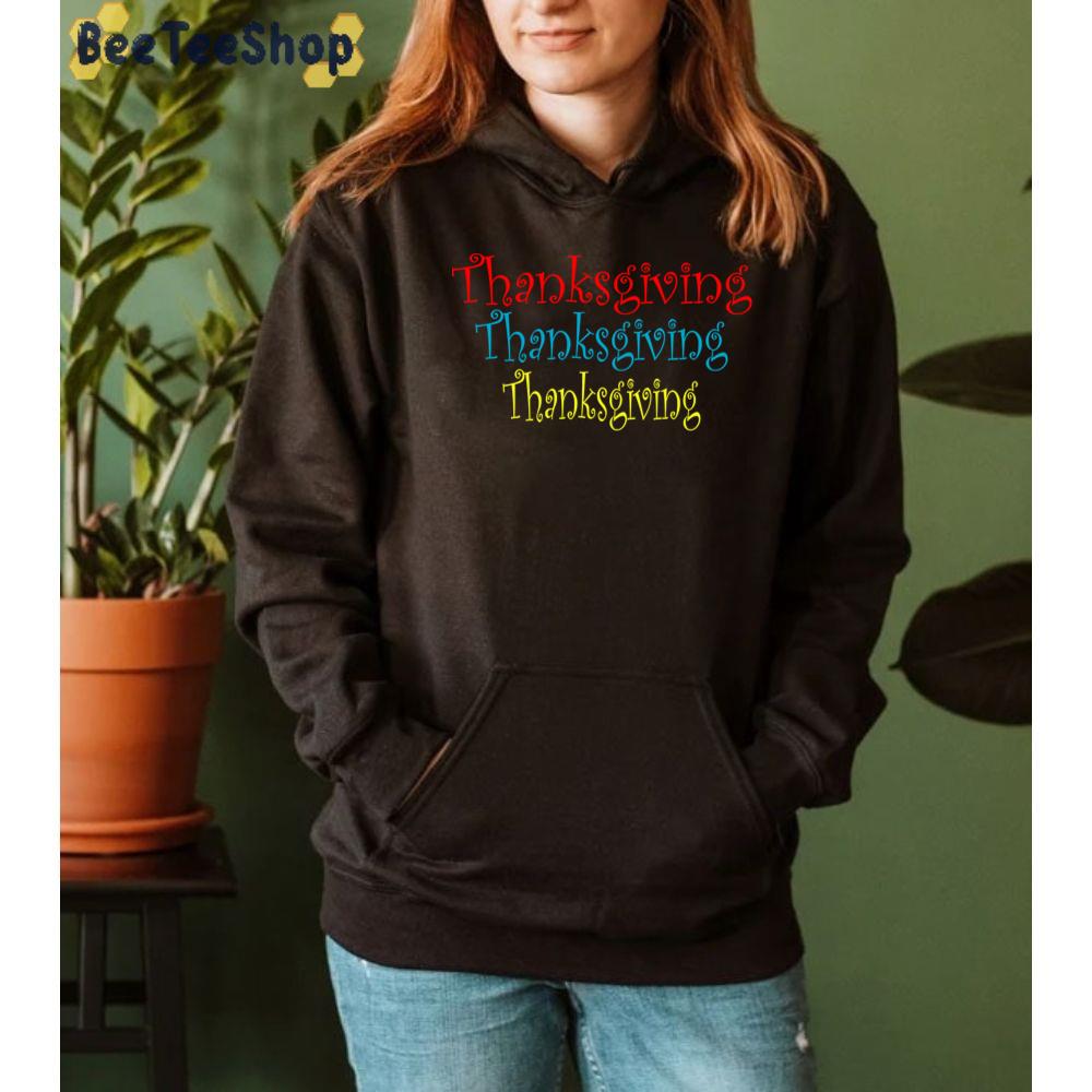 Thanksgiving Thanksgiving Thanksgiving Unisex Sweatshirt Thanksgiving Thanksgiving Thanksgiving Unisex Sweatshirt