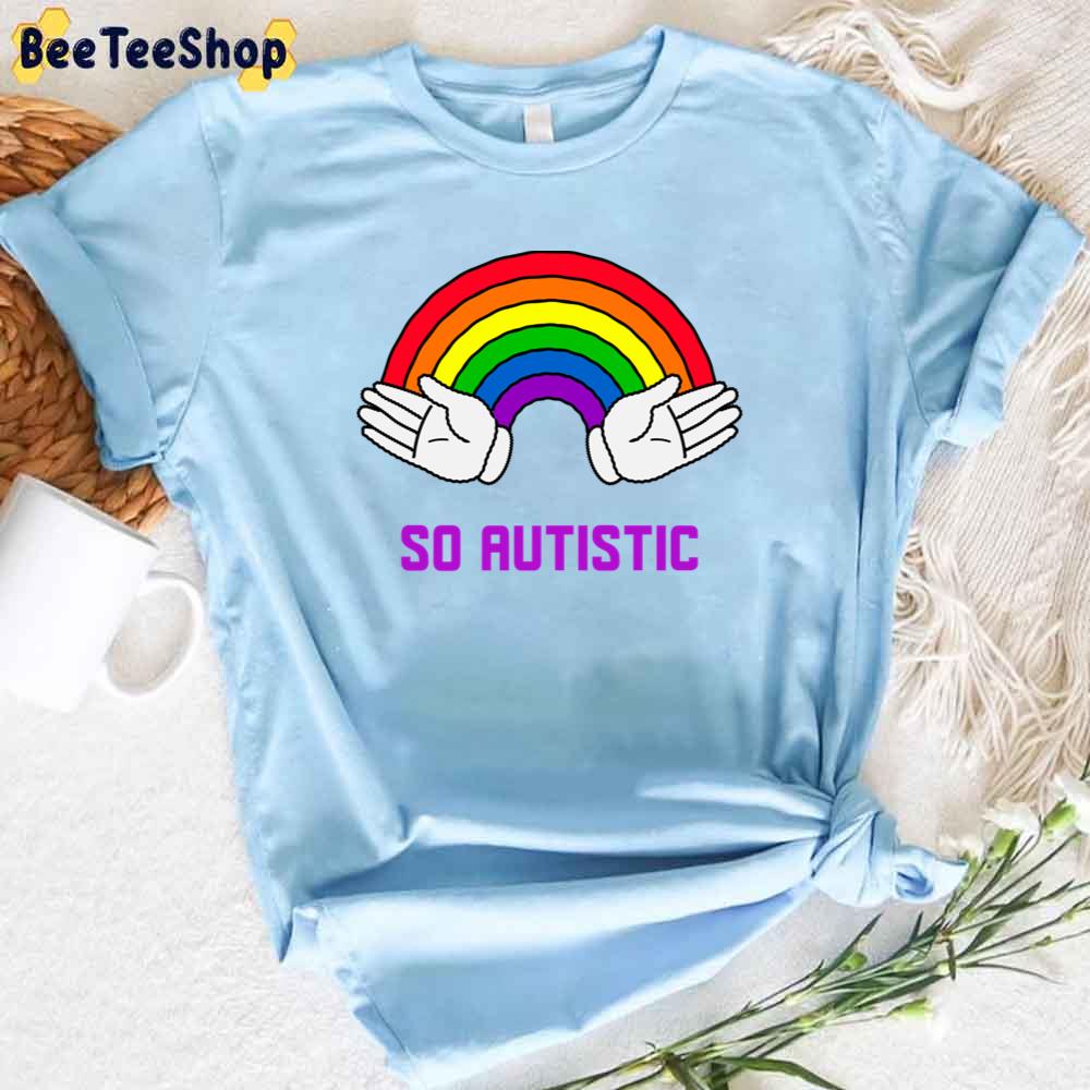That's So Autistic Autism Awareness Unisex T-Shirt That's So Autistic Autism Awareness Unisex T-Shirt