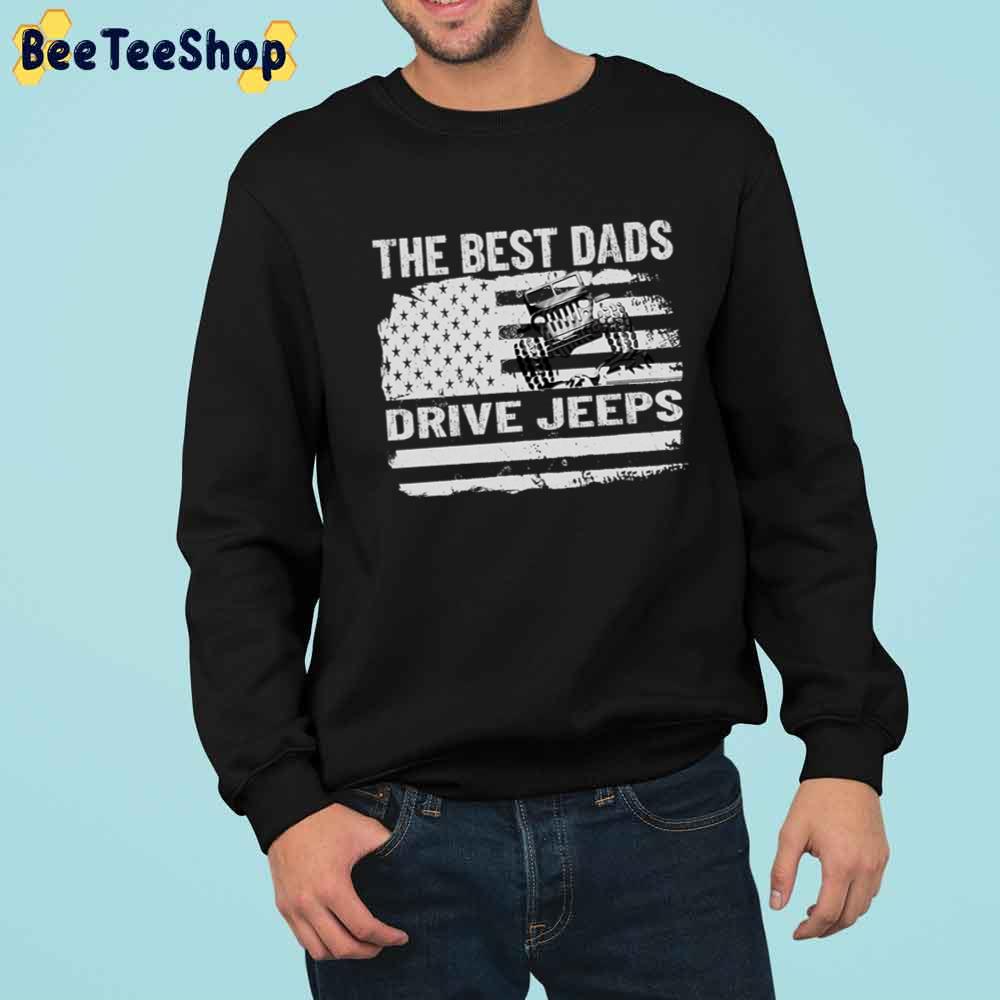 The Best Dads Drive Jeeps Unisex T-Shirt The Best Dads Drive Jeeps Unisex T-Shirt