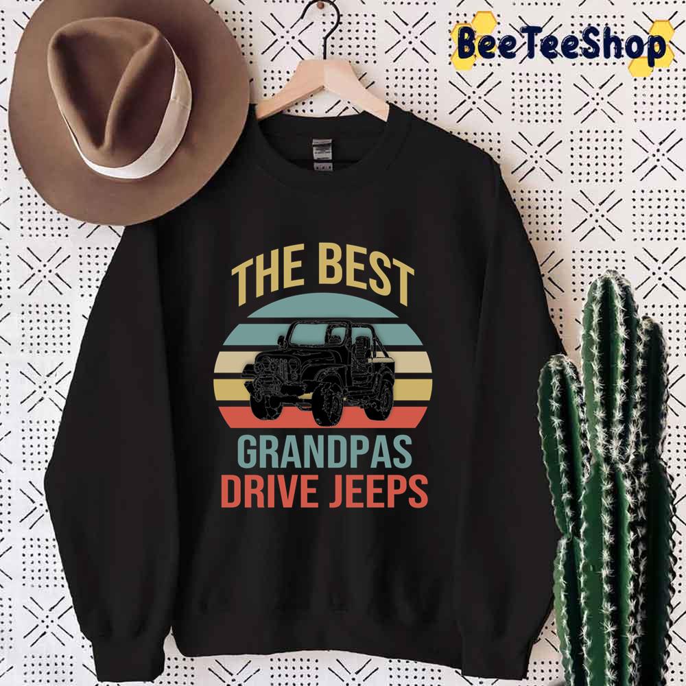 The Best Grandpas Drive Jeeps Unisex T-Shirt The Best Grandpas Drive Jeeps Unisex T-Shirt