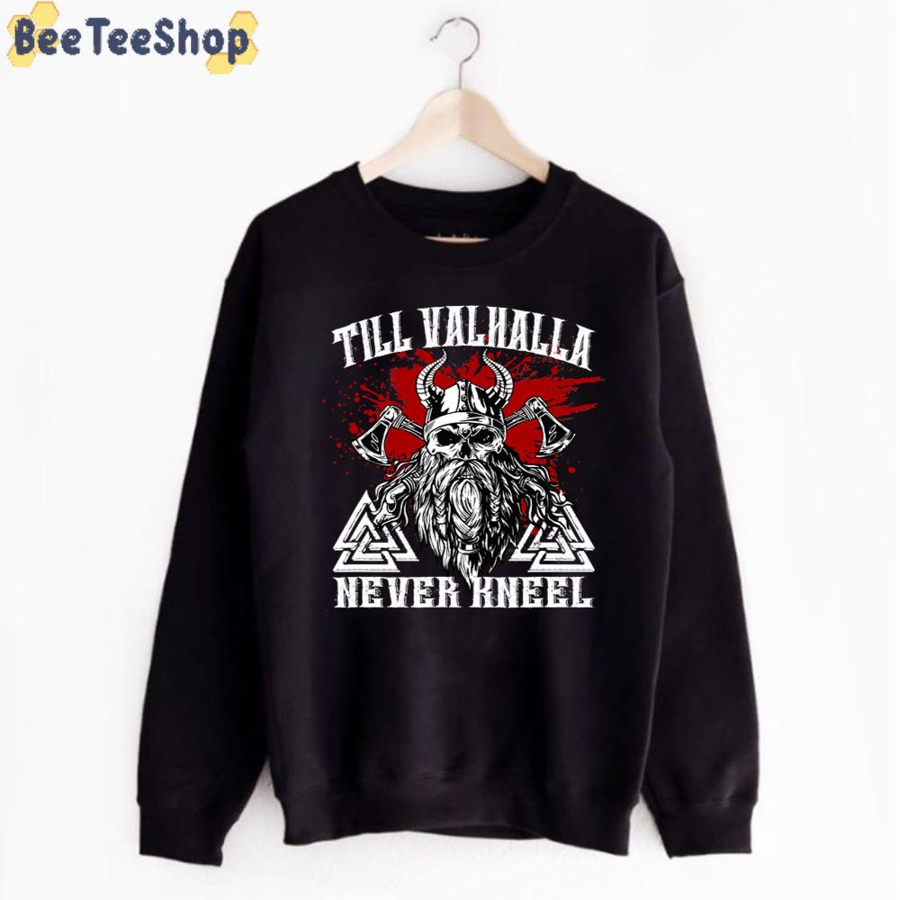 Till Valhalla Never Kneel Vikings Skull Unisex T-Shirt Till Valhalla Never Kneel Vikings Skull Unisex T-Shirt