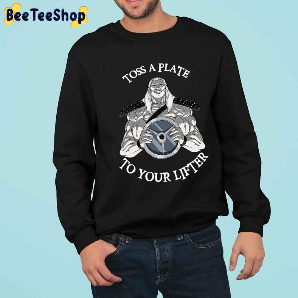 Toss A Plate To Your Lifter Unisex T-Shirt Toss A Plate To Your Lifter Unisex T-Shirt