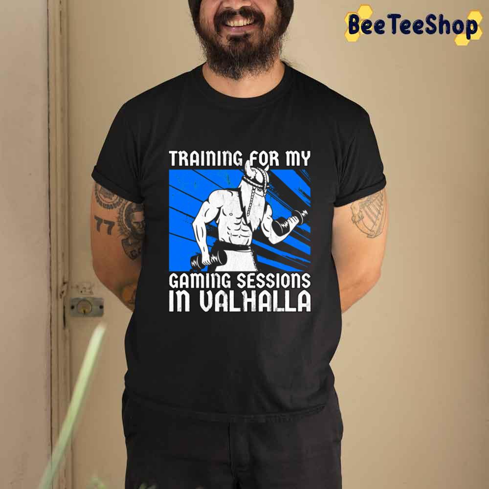 Training For Gaming Viking Valhalla Game Unisex T-Shirt Training For Gaming Viking Valhalla Game Unisex T-Shirt