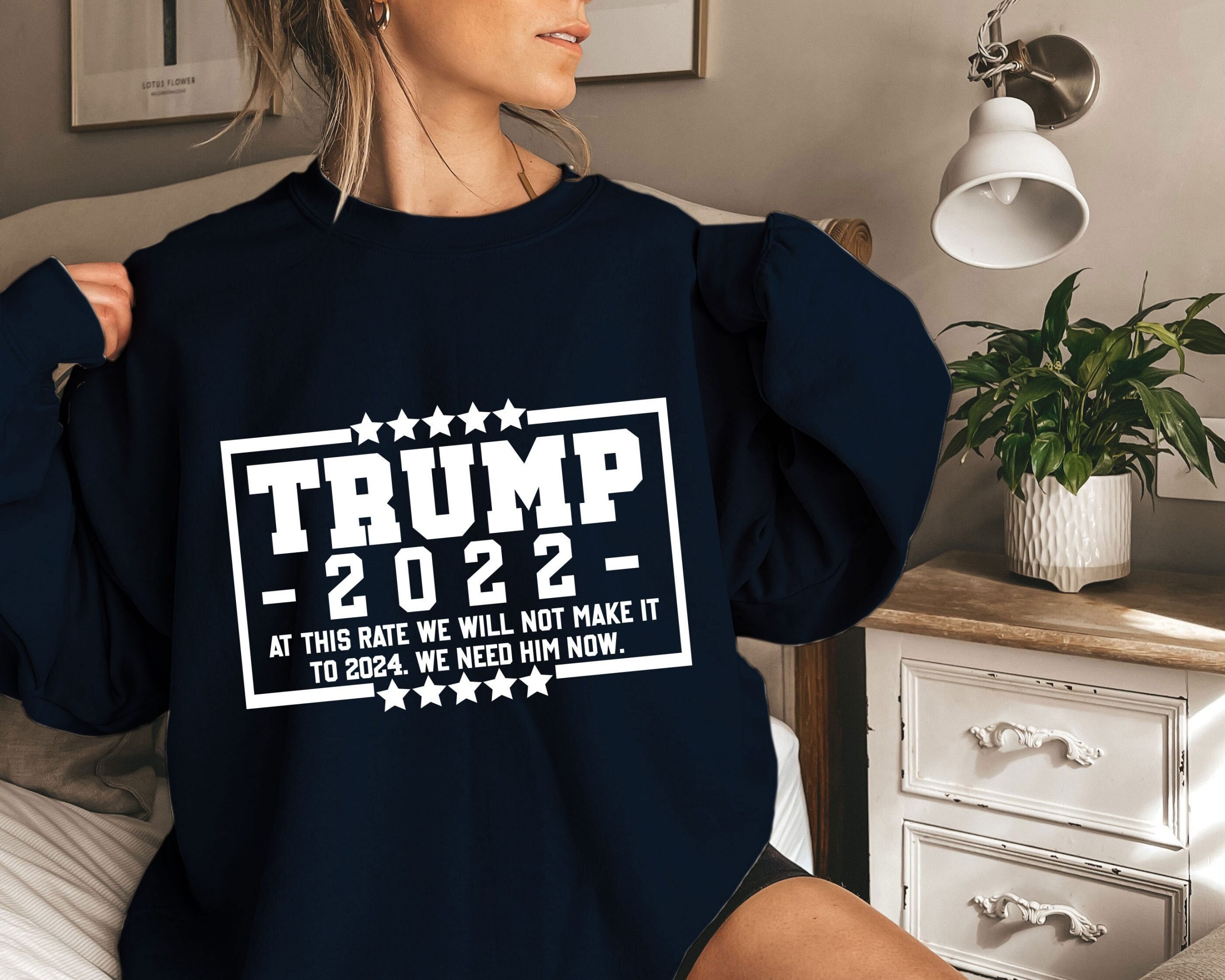 Trump 2022 At This Rate We Will Not Make It To 2024 Unisex Sweatshirt Trump 2022 At This Rate We Will Not Make It To 2024 Unisex Sweatshirt
