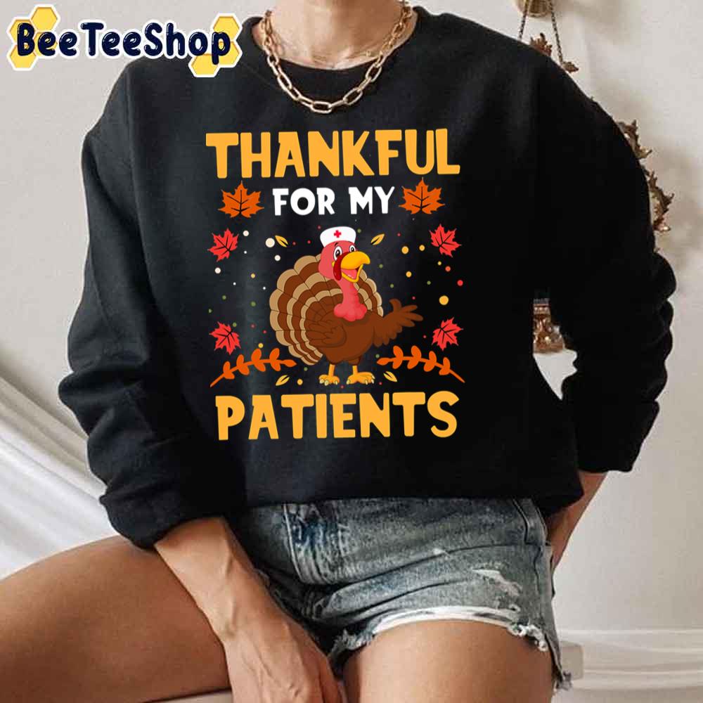 Turkey Nurse Thankgiving Long Sleeve Thankful For My Patients Funny Unisex Sweatshirt Turkey Nurse Thankgiving Long Sleeve Thankful For My Patients Funny Unisex Sweatshirt