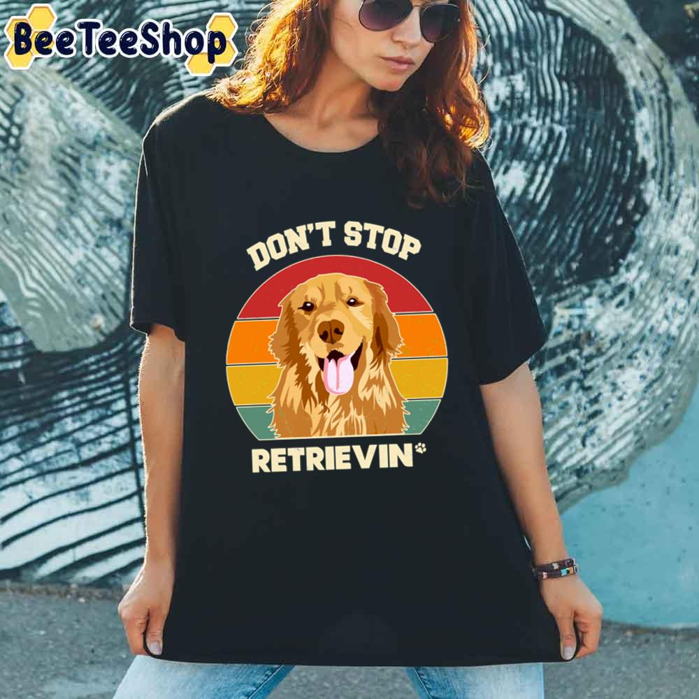 Vintage Don't Stop Retrieving Golden Retriever Dog Lover Unisex T-Shirt Vintage Don't Stop Retrieving Golden Retriever Dog Lover Unisex T-Shirt