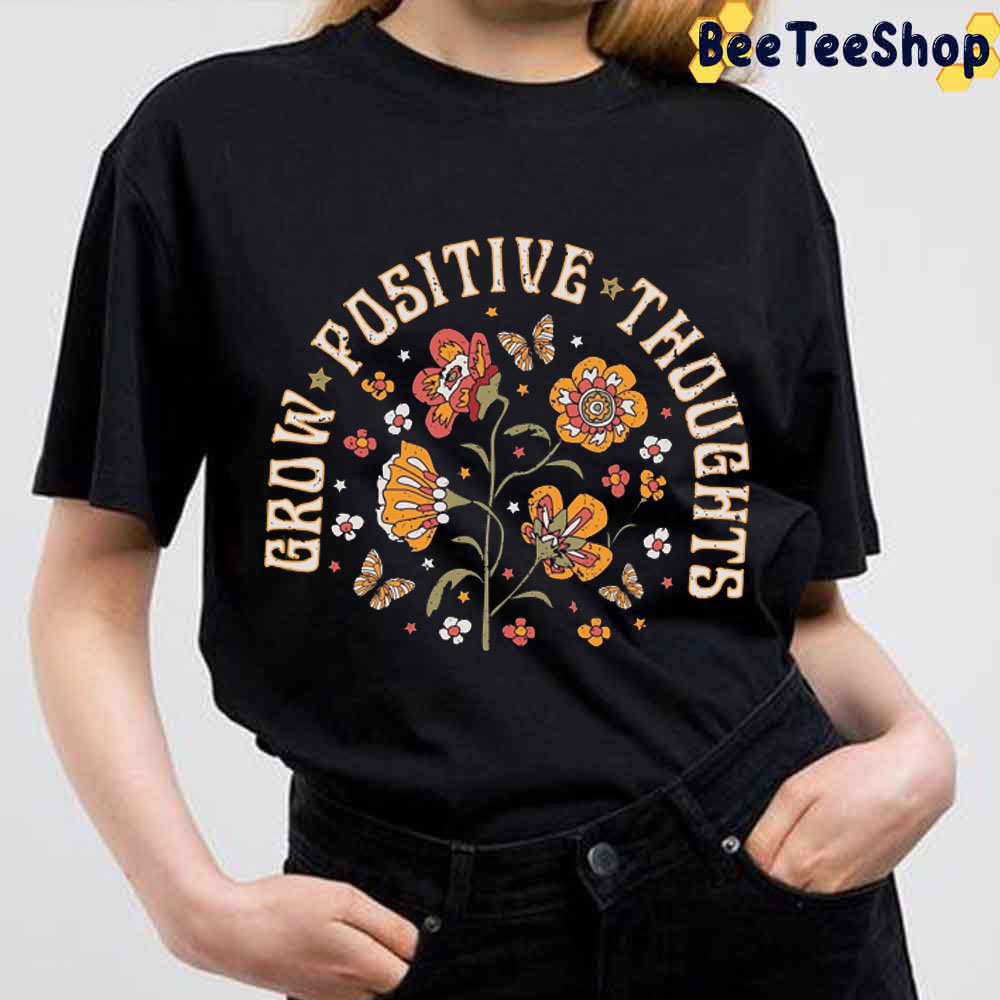 Vintage Grow Positive Thoughts Flowers Hippie Unisex T-Shirt Vintage Grow Positive Thoughts Flowers Hippie Unisex T-Shirt
