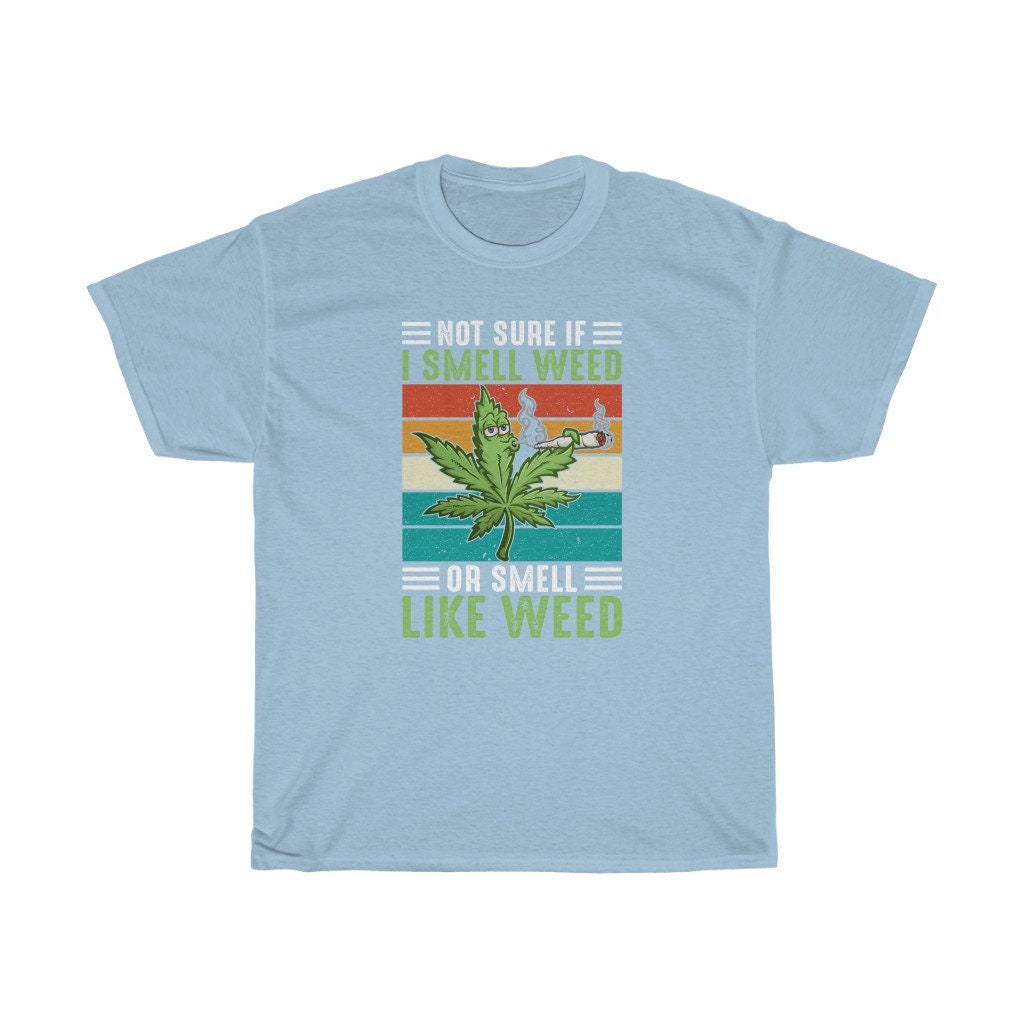 Vintage Not Sure If I Smell Weed Or Smell Like Weed Unisex T-Shirt Vintage Not Sure If I Smell Weed Or Smell Like Weed Unisex T-Shirt