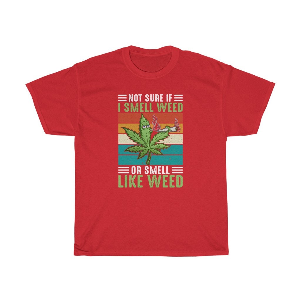 Vintage Not Sure If I Smell Weed Or Smell Like Weed Unisex T-Shirt Vintage Not Sure If I Smell Weed Or Smell Like Weed Unisex T-Shirt