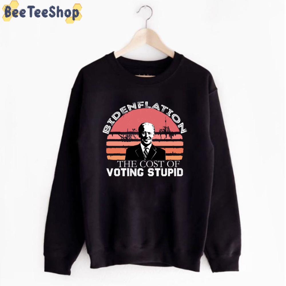Vintage Style Bidenflation The Cost Of Voting Stupid Unisex T-Shirt Vintage Style Bidenflation The Cost Of Voting Stupid Unisex T-Shirt