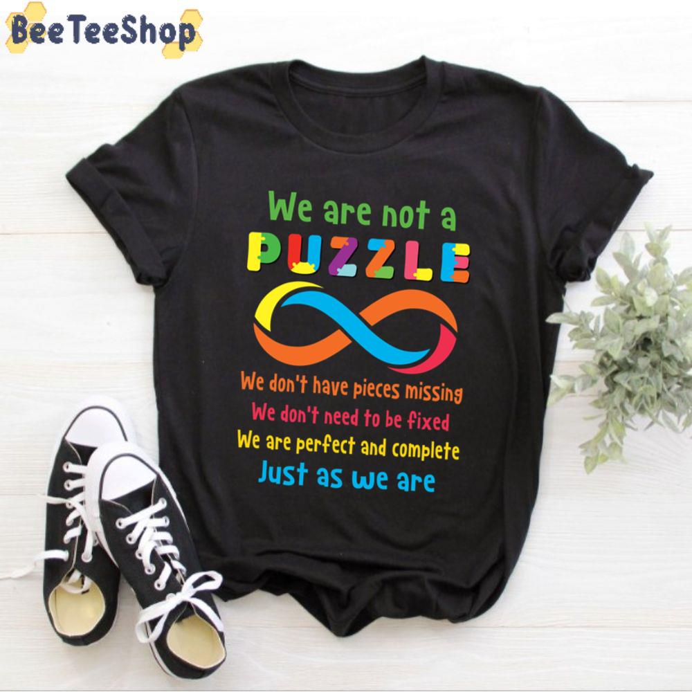 We Are Not Puzzle Pieces We Are Perfect And Complete Just As We Are Autism Awareness Unisex T-Shirt We Are Not Puzzle Pieces We Are Perfect And Complete Just As We Are Autism Awareness Unisex T-Shirt