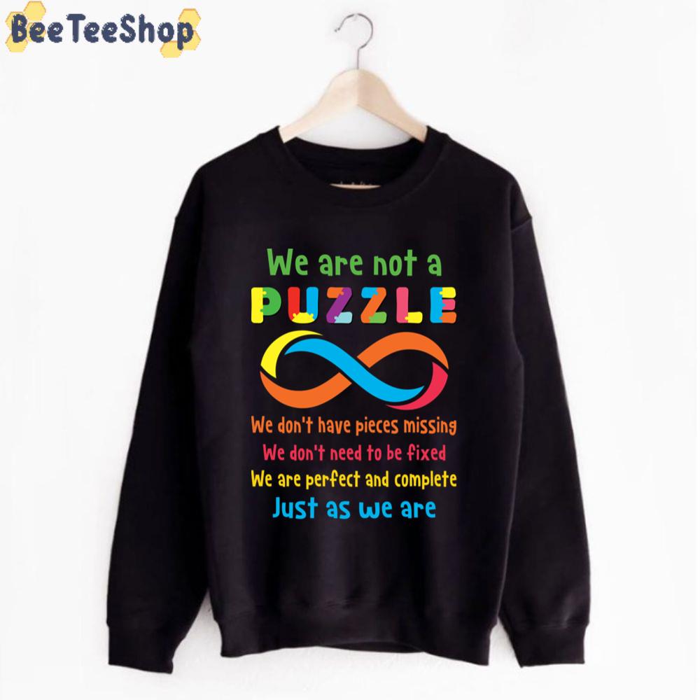 We Are Not Puzzle Pieces We Are Perfect And Complete Just As We Are Autism Awareness Unisex T-Shirt We Are Not Puzzle Pieces We Are Perfect And Complete Just As We Are Autism Awareness Unisex T-Shirt
