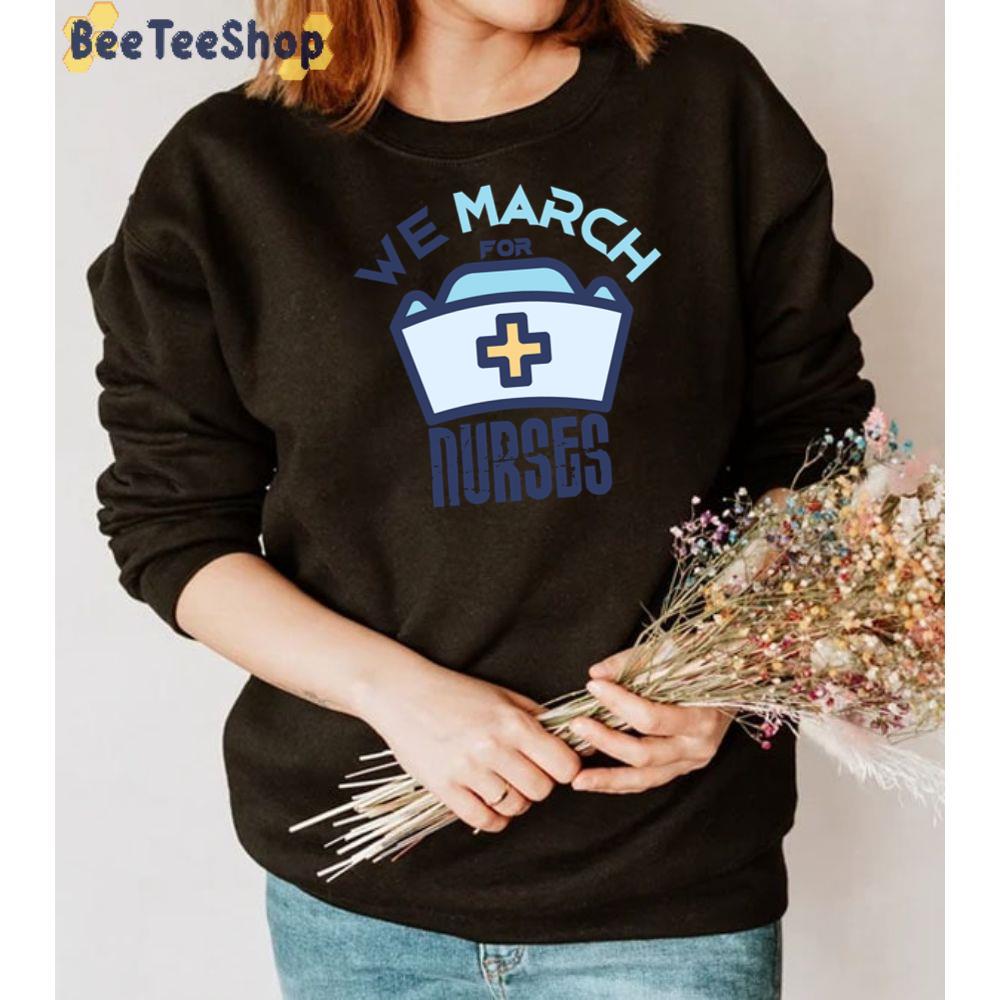 We March For Nurses Unisex T-Shirt We March For Nurses Unisex T-Shirt