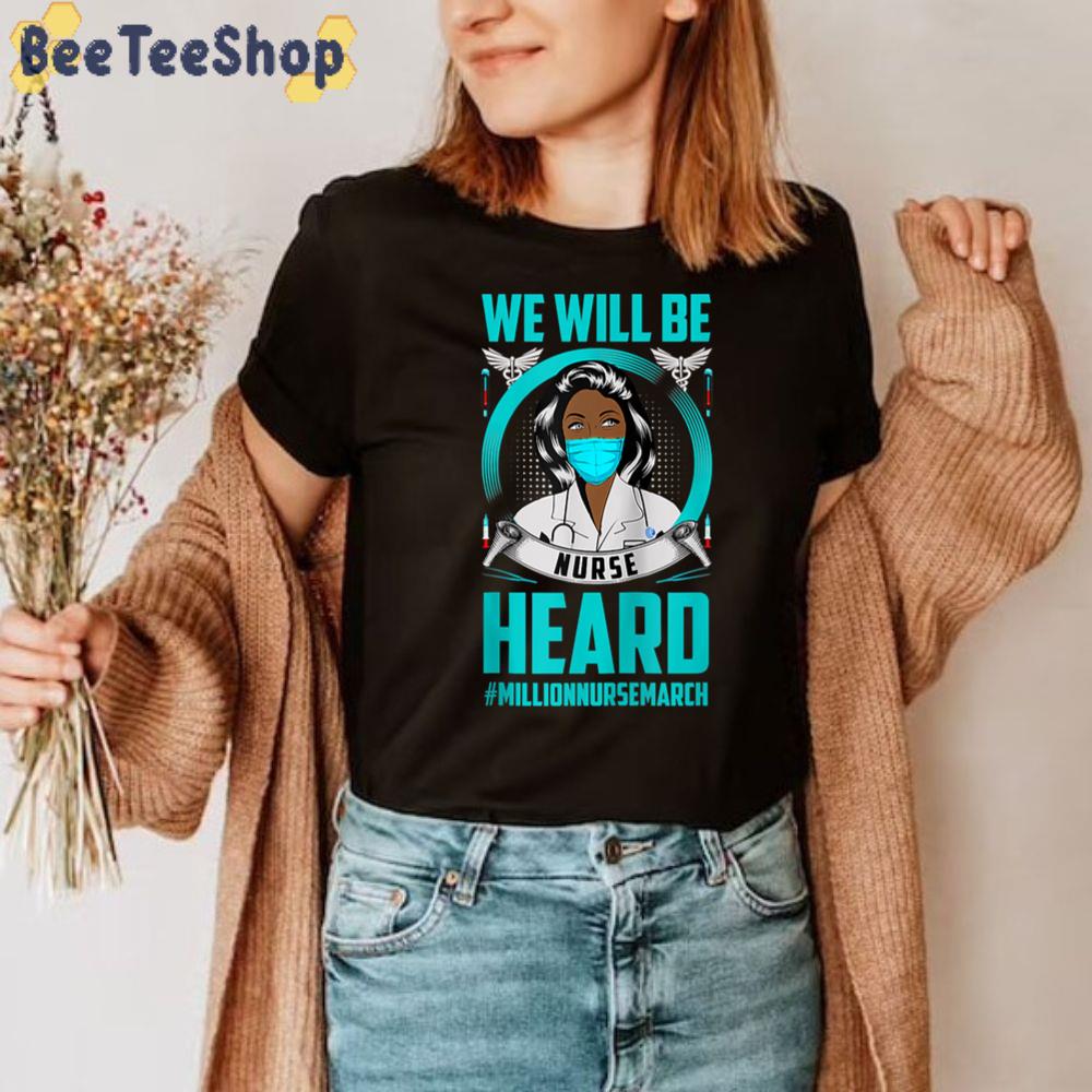 We Will Be Nurse Heard Unisex T-Shirt We Will Be Nurse Heard Unisex T-Shirt