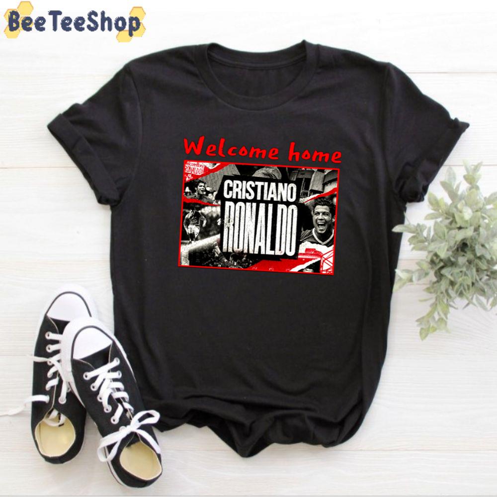 Welcome Home Cristiano Ronaldo 7 Football Unisex T-Shirt Welcome Home Cristiano Ronaldo 7 Football Unisex T-Shirt