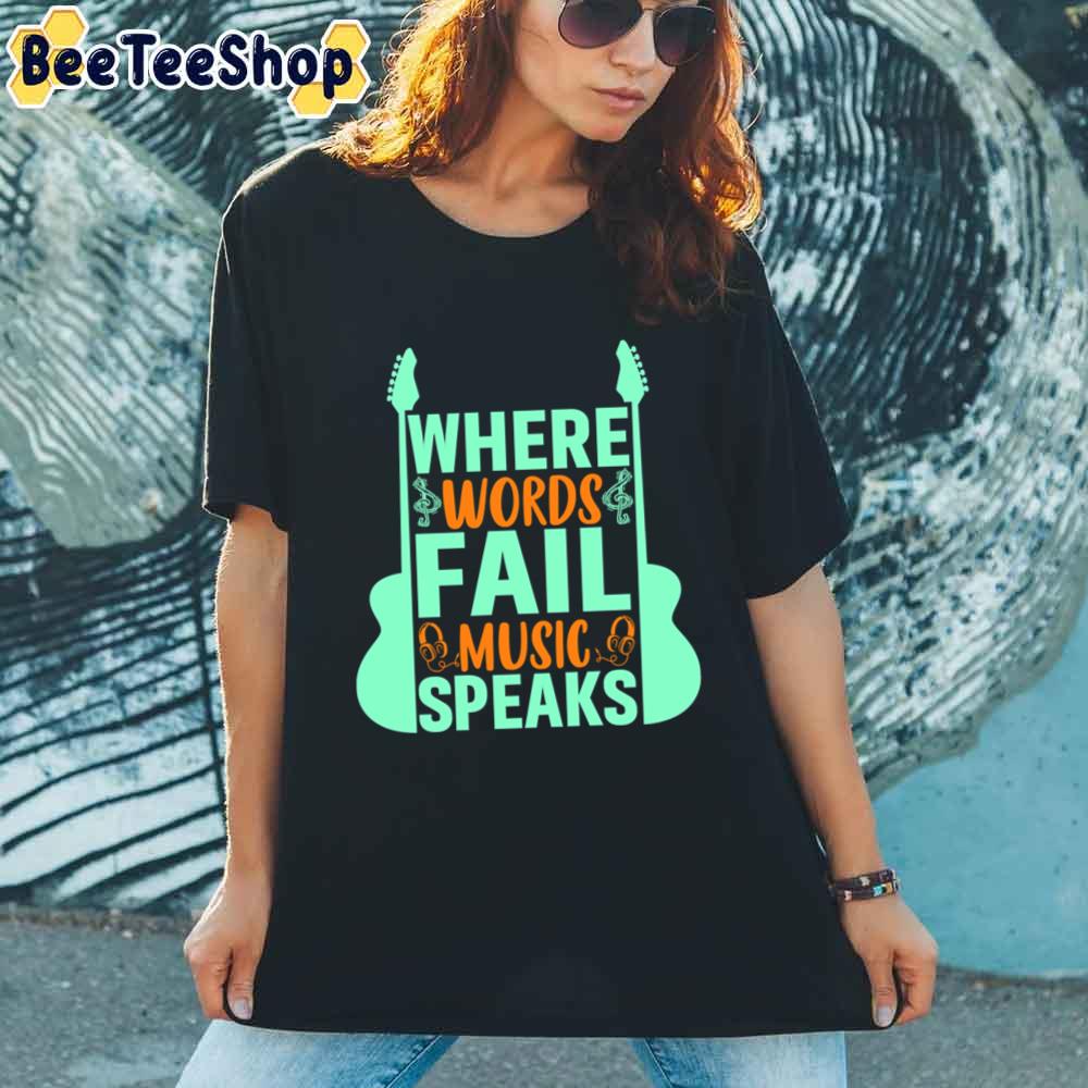 Where Words Fail Music Speaks Guitar Long Unisex T-Shirt Where Words Fail Music Speaks Guitar Long Unisex T-Shirt