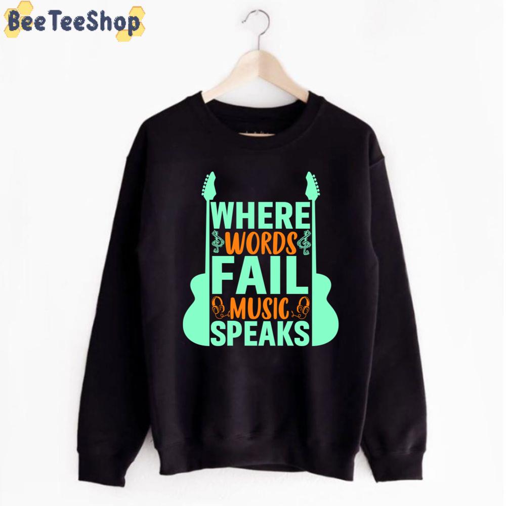 Where Words Fail Music Speaks Guitar Long Unisex T-Shirt Where Words Fail Music Speaks Guitar Long Unisex T-Shirt