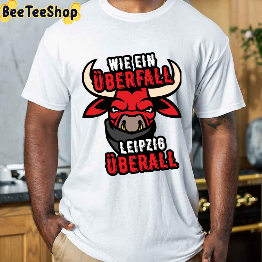 Wie Ein Uberfall Leipzig Uberall Racing Unisex T-Shirt Wie Ein Uberfall Leipzig Uberall Racing Unisex T-Shirt