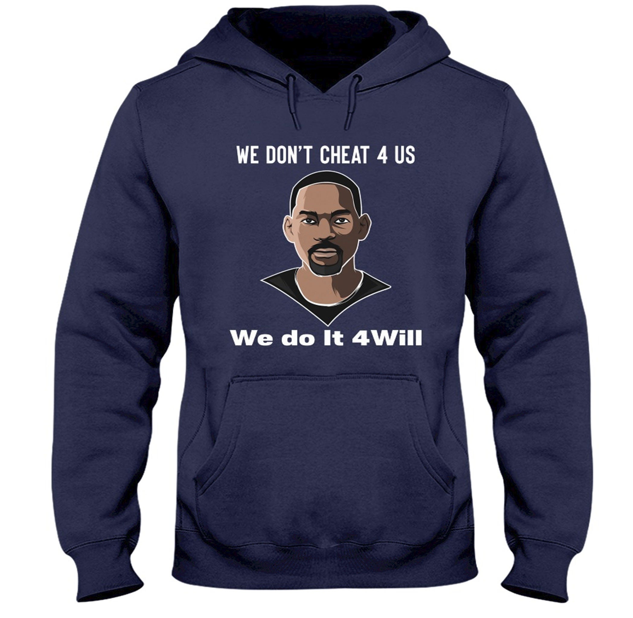 Will Smith We Don’t Cheat 4 Us We Do It 4will Unisex T-Shirt Will Smith We Don’t Cheat 4 Us We Do It 4will Unisex T-Shirt