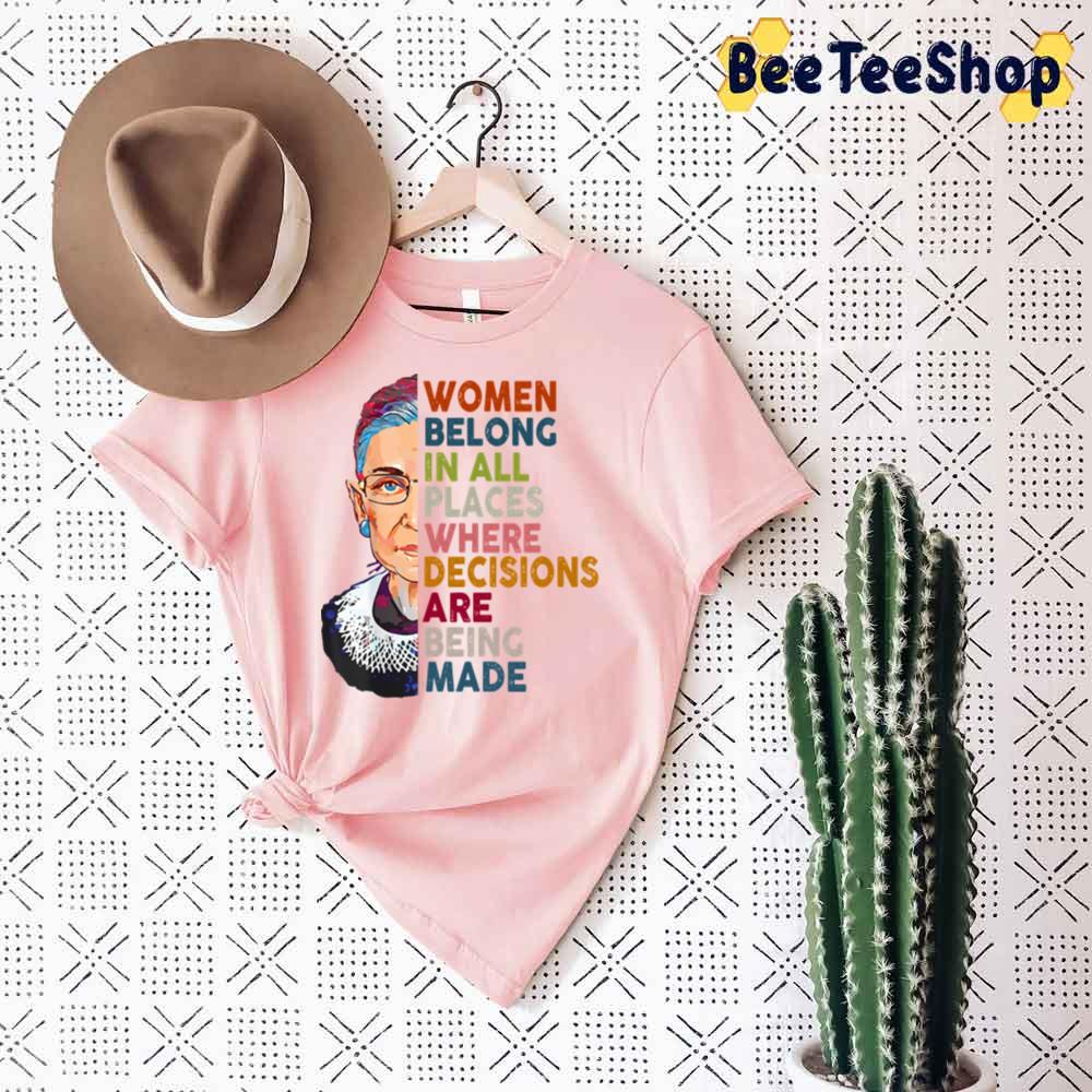 Women Belong In All Places Ruth Bader Ginsburg Tshirt Unisex T-Shirt Women Belong In All Places Ruth Bader Ginsburg Tshirt Unisex T-Shirt