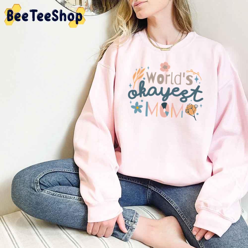 Worlds Okayest Mom Funny Best Mom Unisex T-Shirt Worlds Okayest Mom Funny Best Mom Unisex T-Shirt