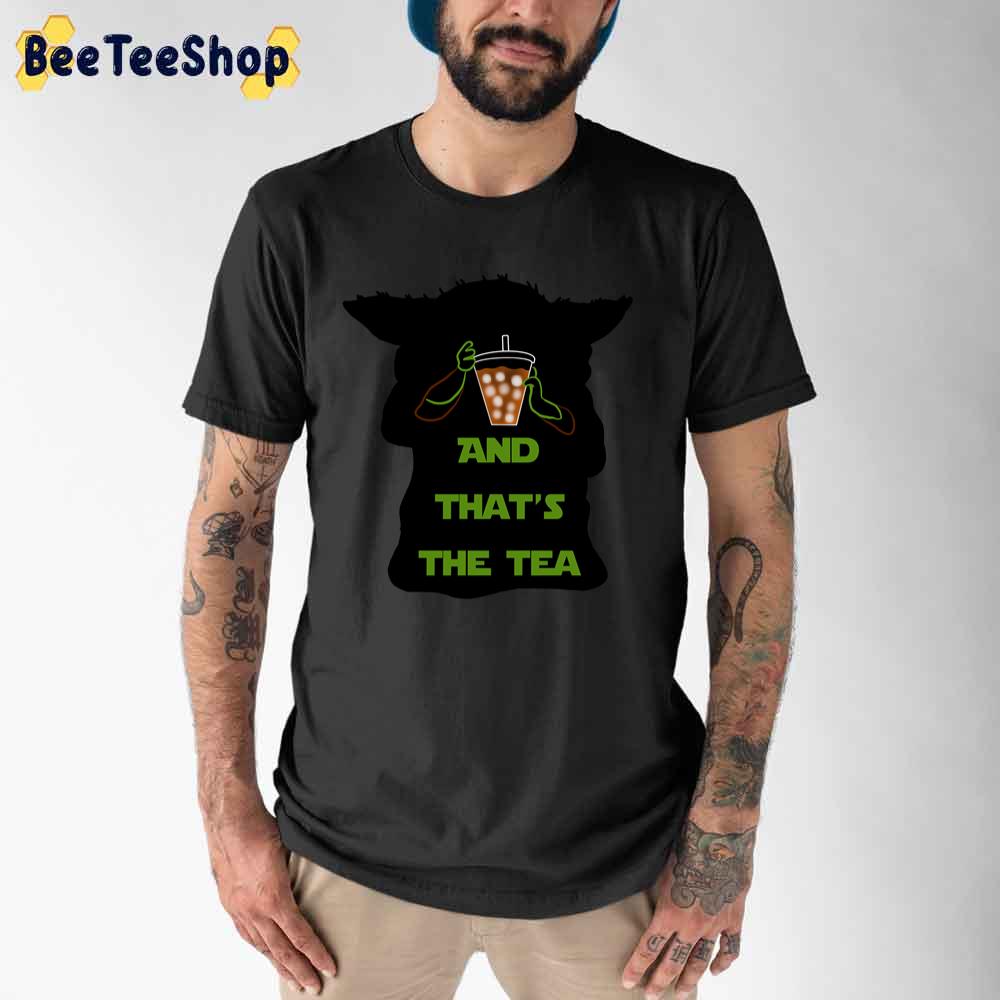 Yoda And That’s The Tea Unisex T-Shirt Yoda And That’s The Tea Unisex T-Shirt