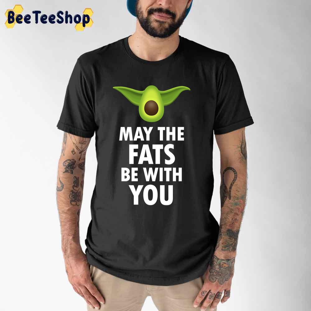Yodacado May The Fats Be With You Unisex T-Shirt Yodacado May The Fats Be With You Unisex T-Shirt