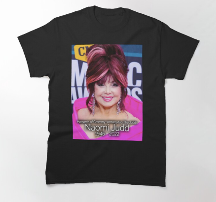 Matrirch Of Grammy Winning Duo The Judds Naomi Judd 1946-2022 Unisex T-Shirt Matrirch Of Grammy Winning Duo The Judds Naomi Judd 1946-2022 Unisex T-Shirt