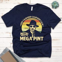 Keep Calm & Have A Mega Pint Justice For Johnny Depp Unisex T-Shirt Keep Calm & Have A Mega Pint Justice For Johnny Depp Unisex T-Shirt