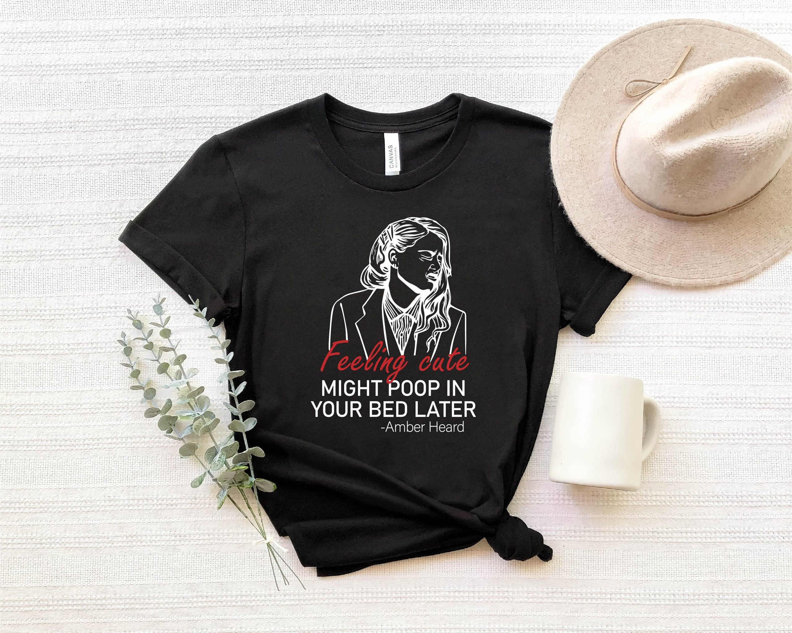 Amber Heard Feeling Cute Might Poop In Your Bed Later Amber Heard Justice For Johnny Depp Unisex T-Shirt Amber Heard Feeling Cute Might Poop In Your Bed Later Amber Heard Justice For Johnny Depp Unisex T-Shirt