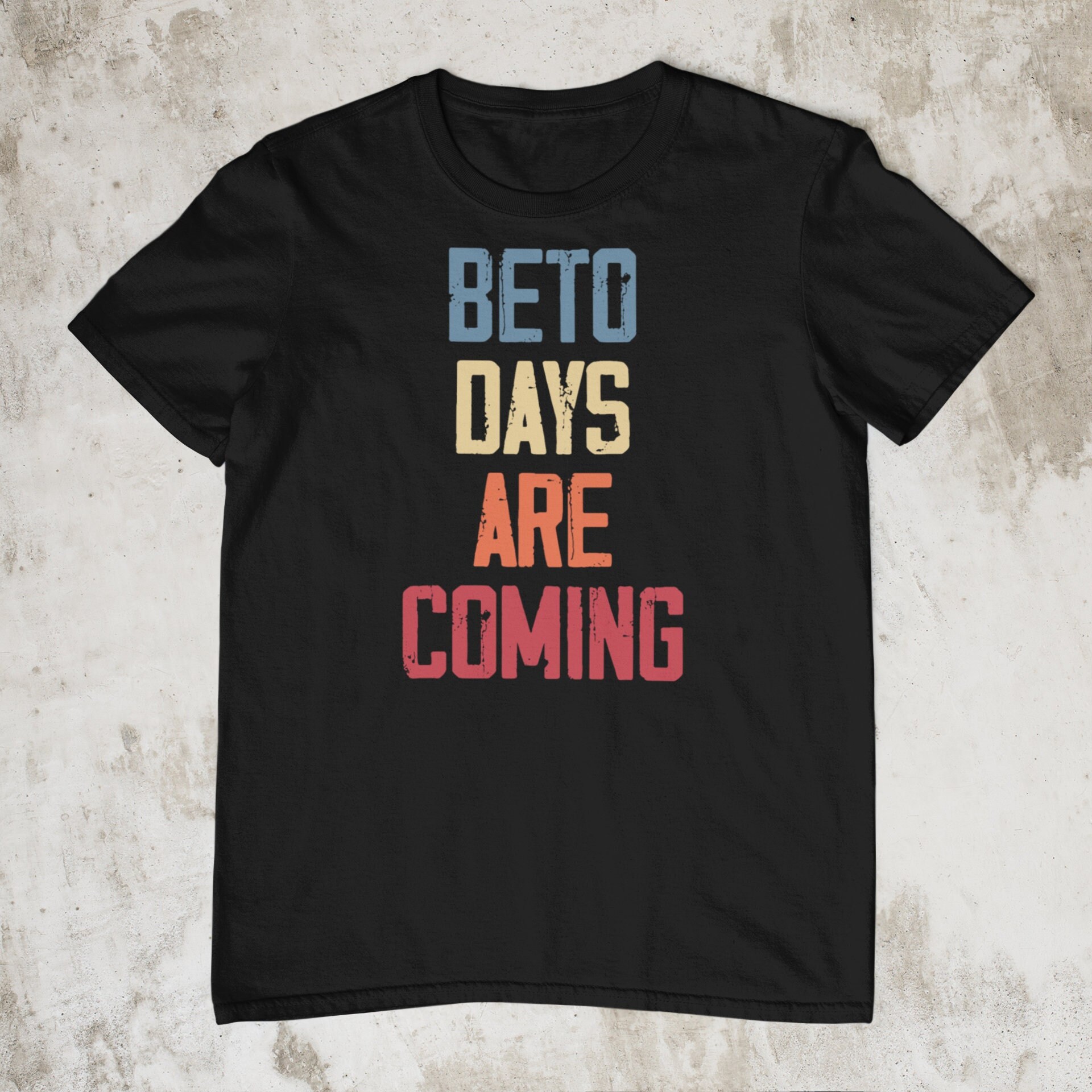 Art Beto Days Are Coming Beto O'rourke Supporters Unisex T-Shirt Art Beto Days Are Coming Beto O'rourke Supporters Unisex T-Shirt