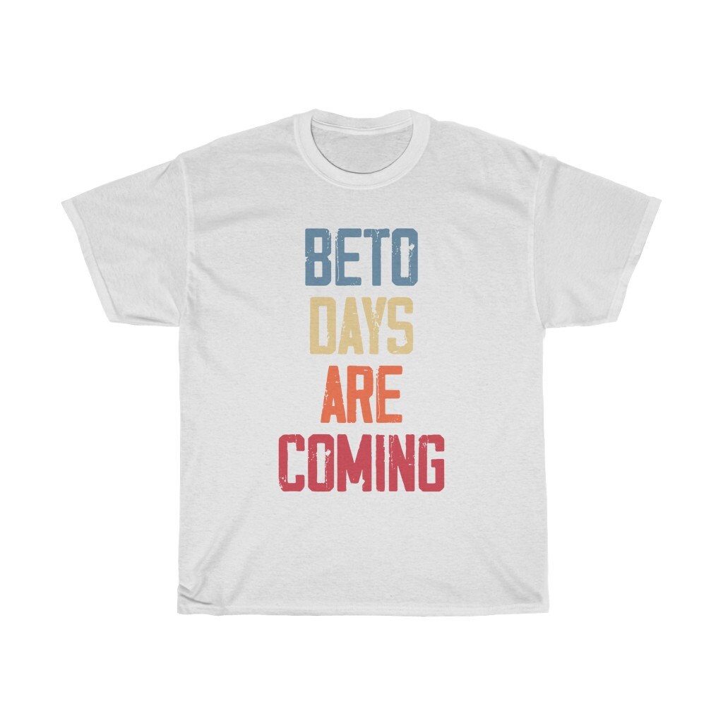Art Beto Days Are Coming Beto O'rourke Supporters Unisex T-Shirt Art Beto Days Are Coming Beto O'rourke Supporters Unisex T-Shirt
