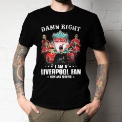 Damn Right I Am A Liverpool Fan Now And Forever FA Cup 2022 Unisex T-Shirt