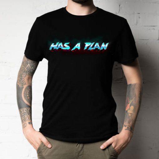Has A Plan Thor Love And Thunder Unsex T-Shirt