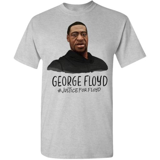 George Floyd Justice For Floyd Police Brutality Unisex T-Shirt