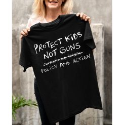 Protect Kids Not Guns Policy And Action Unisex T-Shirt Protect Kids Not Guns Policy And Action Unisex T-Shirt