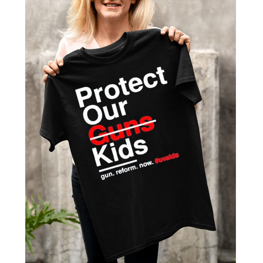 Protect Our Kids Gun Reform Now Uvalde Unisex T-Shirt Protect Our Kids Gun Reform Now Uvalde Unisex T-Shirt