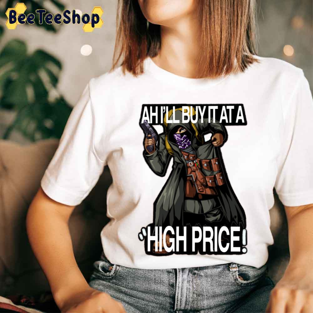 Ah I'll Buy It At A High Price Resident Evil 4 Merchant Unisex T-Shirt Ah I'll Buy It At A High Price Resident Evil 4 Merchant Unisex T-Shirt