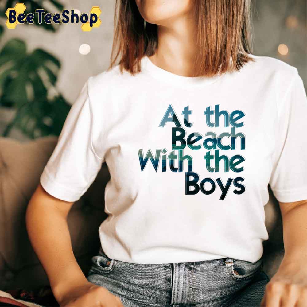 At The Beach With The Boys Unisex T-Shirt At The Beach With The Boys Unisex T-Shirt
