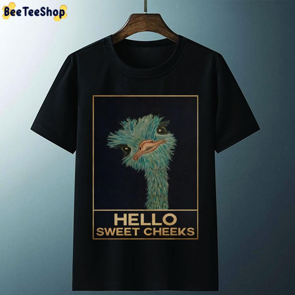 Beauty Little Ostrich Hello Sweet Cheeks Unisex T-Shirt Beauty Little Ostrich Hello Sweet Cheeks Unisex T-Shirt