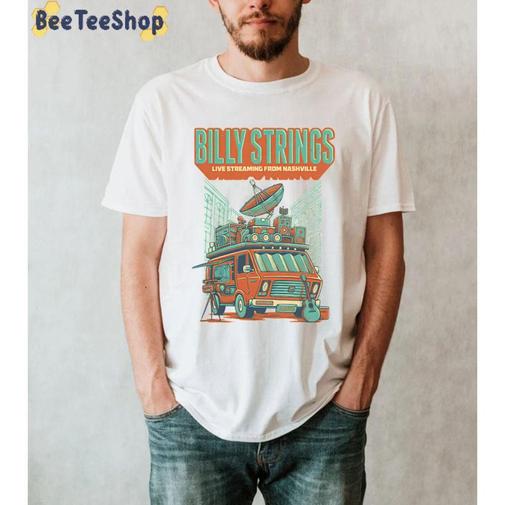 Billy Van Billy Strings Live Streaming From Nashville Unisex T-Shirt Billy Van Billy Strings Live Streaming From Nashville Unisex T-Shirt