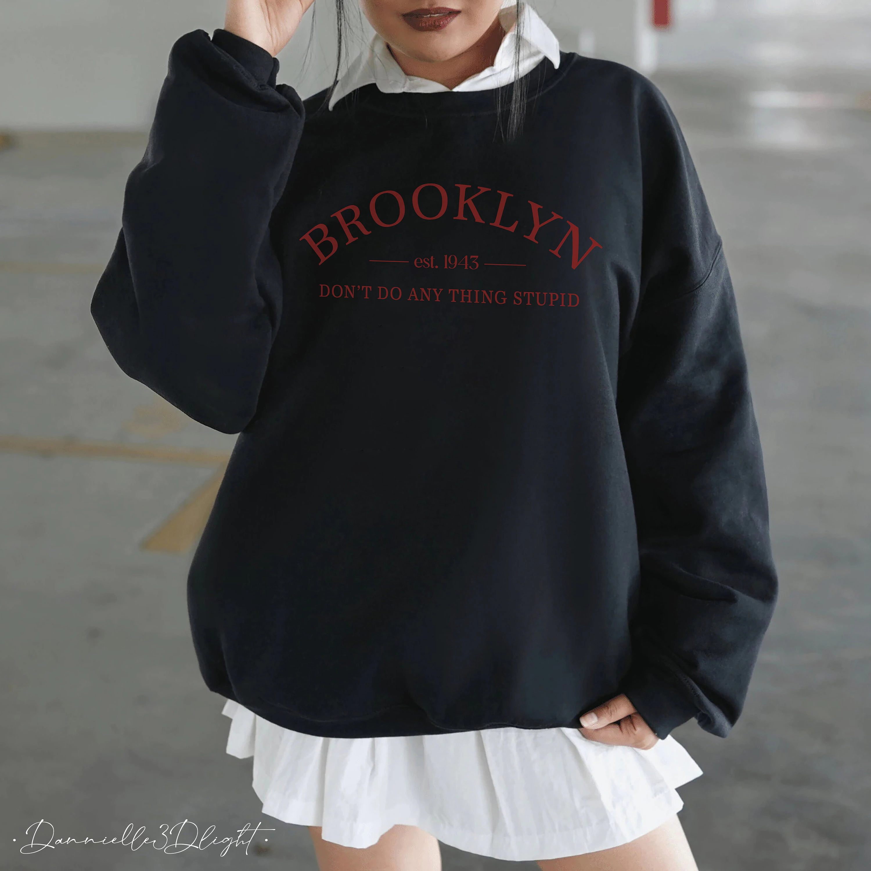 Brooklyn EST 1943 Don't Do Anything Stupid Unisex Sweatshirt Brooklyn EST 1943 Don't Do Anything Stupid Unisex Sweatshirt
