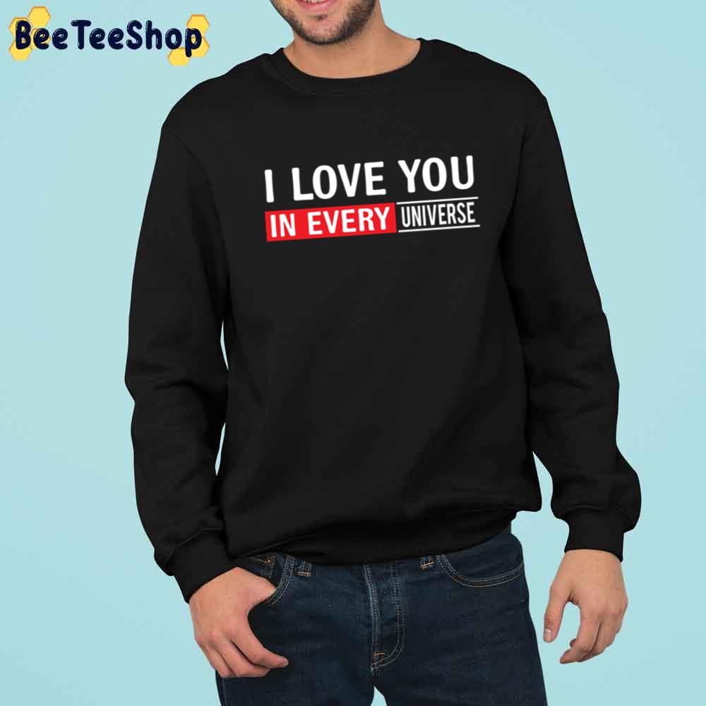 Classic Design I Love You In Every Universe Classic Design I Love You In Every Universe