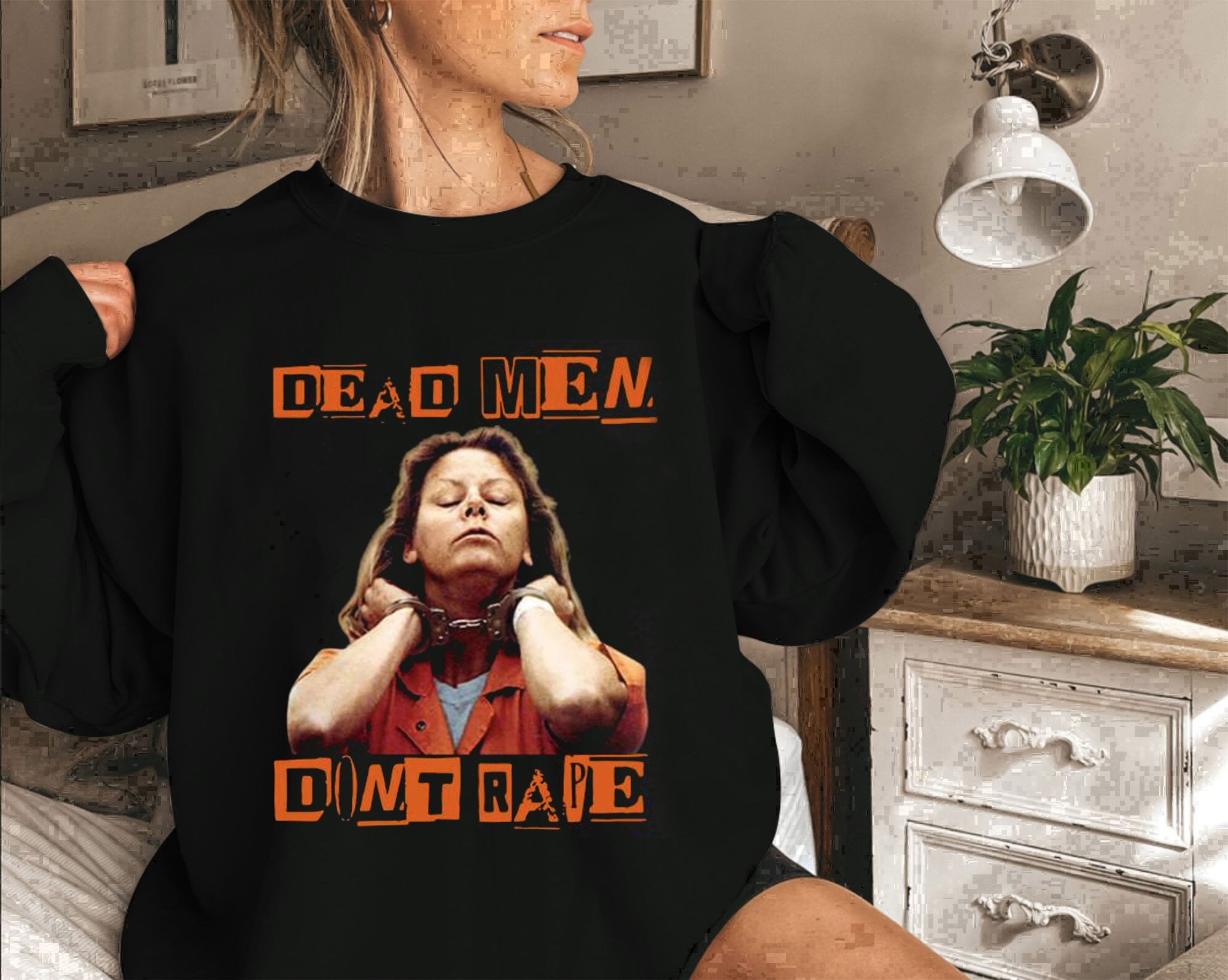 Dead Men Don’t Rape Aileen Wuornos Unisex T-Shirt Dead Men Don’t Rape Aileen Wuornos Unisex T-Shirt