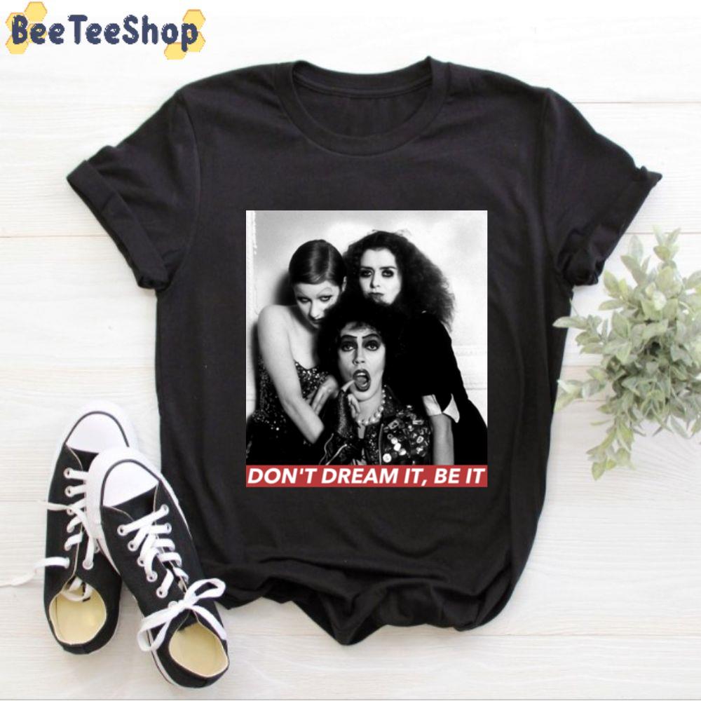 Don't Dream Be It Unisex T-Shirt Don't Dream Be It Unisex T-Shirt